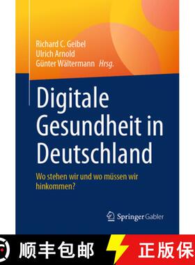 【3-4周达】Digitale Gesundheit in Deutschland: Wo stehen wir und wo müssen wir hinkommen? [9783658474973]