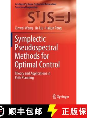 【3-4周达】Symplectic Pseudospectral Methods for Optimal Control : Theory and Applications in Path Pl... [9789811534379]