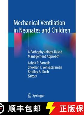 【3-4周达】Mechanical Ventilation in Neonates and Children : A Pathophysiology-Based Management Approach [9783030837402]
