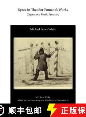 【3-4周达】Space in Theodor Fontane's Works. Theme and Poetic Function: Theme and Poetic Function [9781907322297]