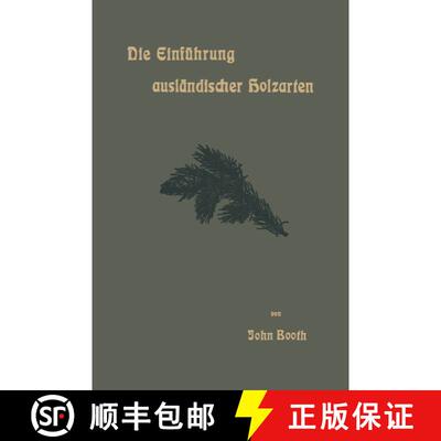 【3-4周达】Die Einfuhrung Auslandischer Holzarten in Die Preussischen Staatsforsten Unter Bismarck Un... [9783642512742]