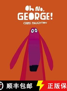 【3-4周达】Oh No, George!: A hilarious read-aloud classic from internationally bestselling author-ill... [9781406357912]
