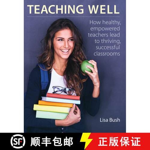 【3-4周达】Teaching Well: How Healthy, Empowered Teachers Lead to Thriving, Successful Classrooms [9781551383378]