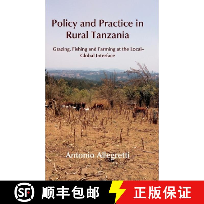 【2-3周达】Policy and Practice in Rural Tanzania: Grazing, Fishing and Farming at the Local-Global In... [9781912186266]