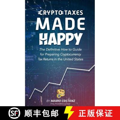 【3-4周达】Crypto Taxes Made Happy: The Definitive How-To Guide For Preparing Cryptocurrency Tax Retu... [9780999217559]