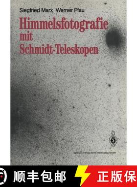 【3-4周达】Himmelsfotografie Mit Schmidt-Teleskopen [9783642749674]