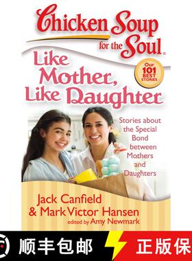 【3-4周达】Chicken Soup for the Soul: Like Mother, Like Daughter: Stories about the Special Bond betw... [9781935096078]