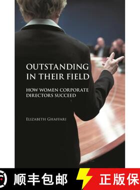 预订 Outstanding in Their Field: How Women Corporate Directors Succeed [9781440836305]