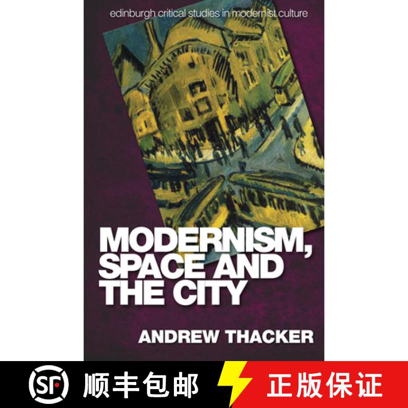 【2-3周达】Modernism, Space and the City: Outsiders and Affect in Paris, Vienna, Berlin, and London [9780748633487]