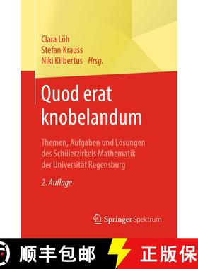 【3-4周达】Quod erat knobelandum : Themen, Aufgaben und Lösungen des Schülerzirkels Mathematik der ... [9783662587249]