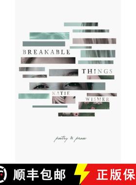 预订 Breakable Things: Poetry and Prose [9781734611588]