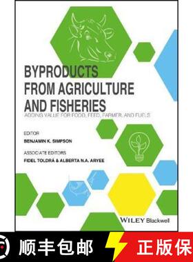 【3-4周达】Byproducts From Agriculture And Fisheries - Adding Value For Food, Feed, Pharma And Fuels ... [9781119383970]
