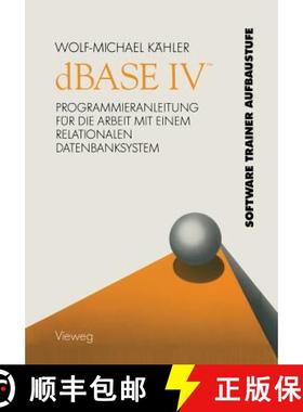 【3-4周达】dBASE IV (Tm): Programmieranleitung Für Die Arbeit Mit Einem Relationalen Datenbanksystem... [9783528146795]