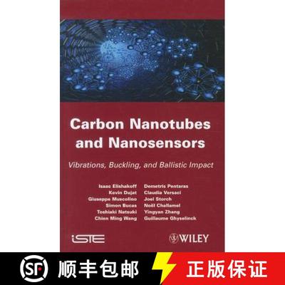 【3-4周达】Carbon Nanotubes And Nanosensors: Vibration, Buckling And Balistic Impact [Wiley材料科学] [9781848213456]
