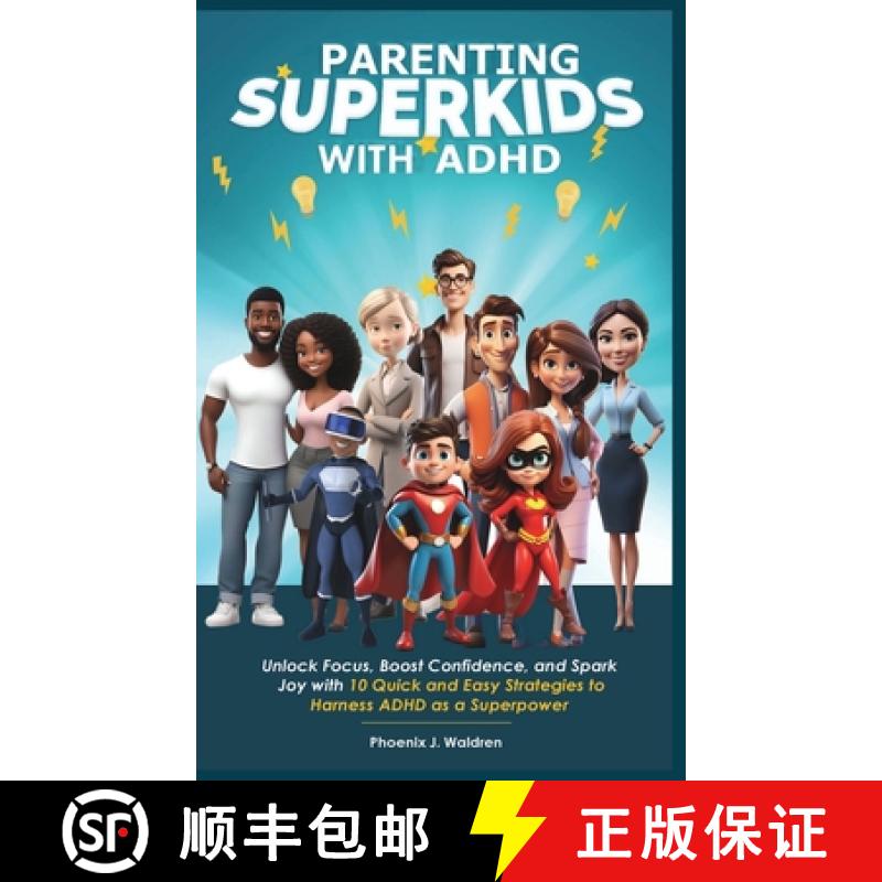 【2-3周达】Parenting Super Kids with ADHD: Unlock Focus, Boost Confidence, and Spark Joy with 10 Quic... [9798990873926]