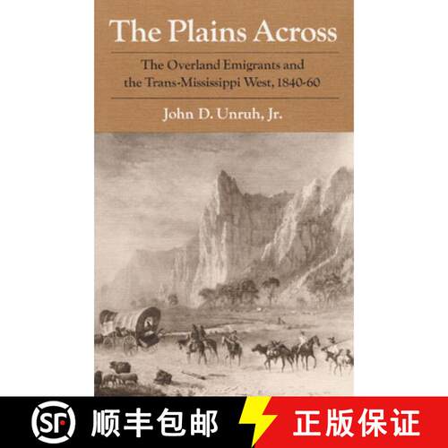 【3-4周达】The Plains Across – The Overland Emigrants and the Trans–Mississippi West, 1840–60 [9780252063602]