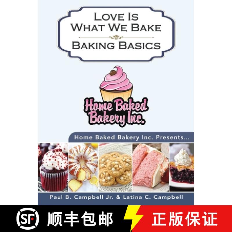 【2-3周达】Home Baked Bakery Inc. Presents... Love Is What We Bake: Baking Basics [9781735487137]