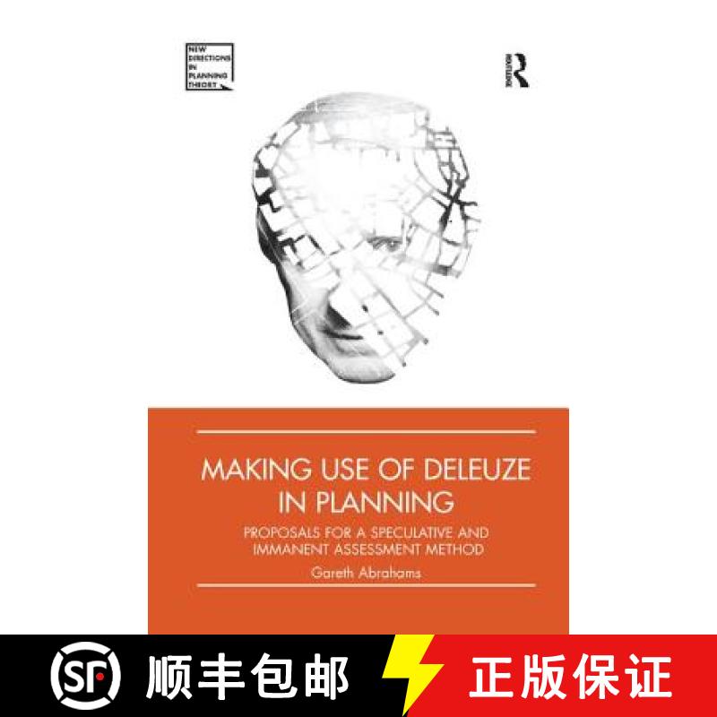 【3-4周达】Making Use of Deleuze in Planning: Proposals for a Speculative and Immanent Assessment Method [9781138392809]