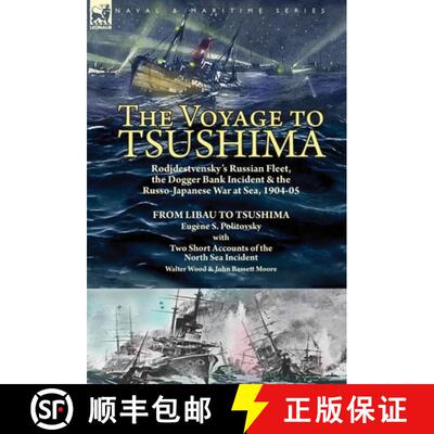 【3-4周达】Voyage to Tsushima: Rodjdestvensky's Russian Fleet, the Dogger Bank Incident & the Russo-J... [9781782828280]