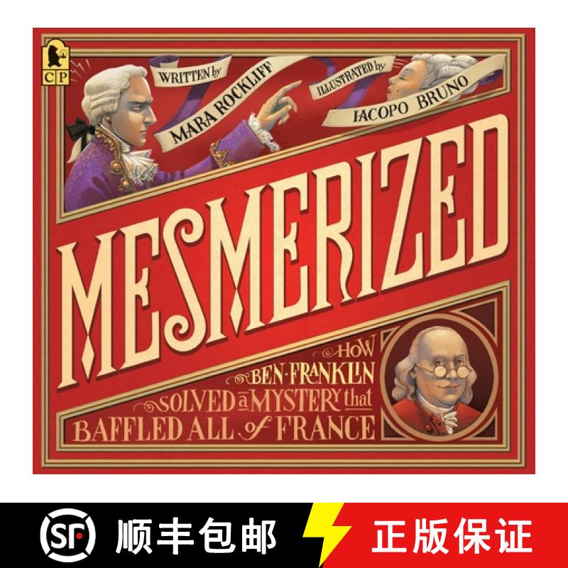 【3-4周达】Mesmerized: How Ben Franklin Solved a Mystery That Baffled All of France [9780763695156]