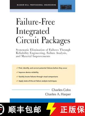 预订 Failure-Free Integrated Circuit Packages: Systematic Elimination of Failures Through Reliability... [9780071434843]