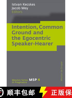 【3-4周达】Intention, Common Ground and the Egocentric Speaker-Hearer [9783110206067]