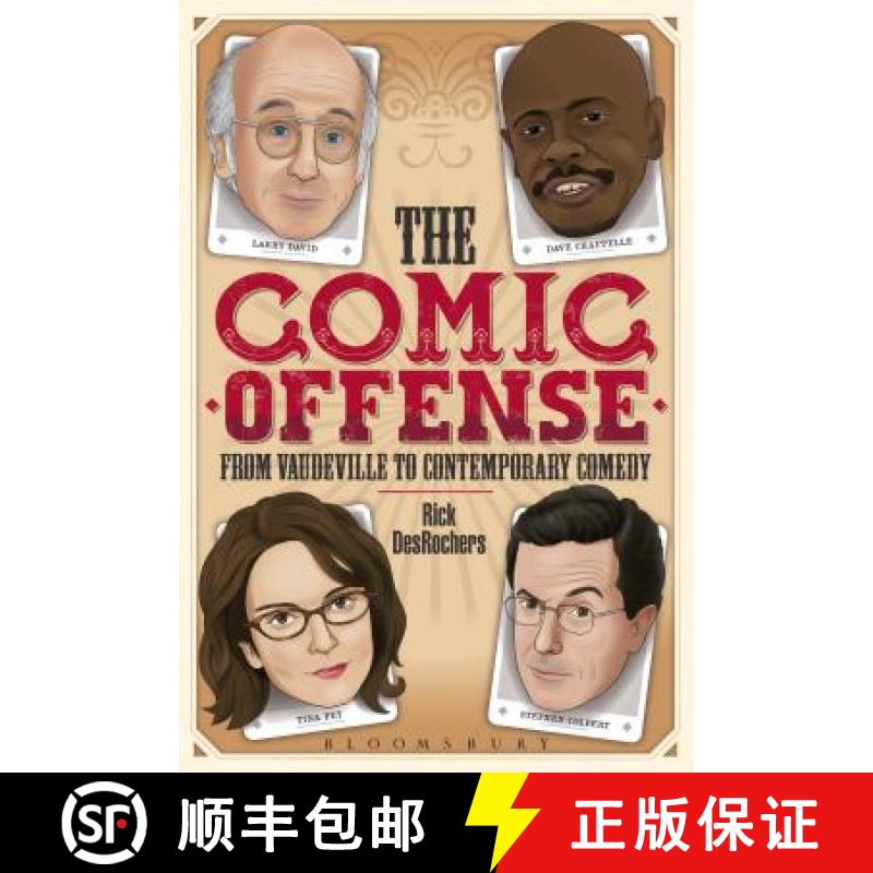 预订 The Comic Offense from Vaudeville to Contemporary Comedy: Larry David, Tina Fey, Stephen Colbert... [9781441160874]