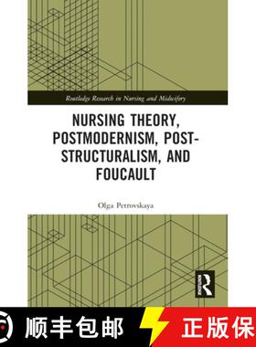 【3-4周达】Nursing Theory, Postmodernism, Post-Structuralism, and Foucault [9781032343204]