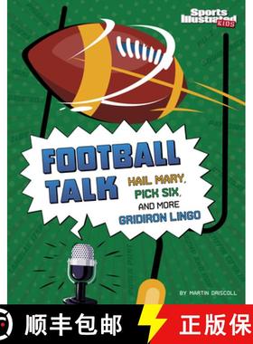 预订 Football Talk: Hail Mary, Pick Six, and More Gridiron Lingo [9781666347104]