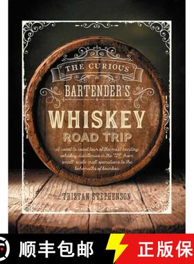 【3-4周达】Curious Bartender's Whiskey Road Trip: A Coast to Coast Tour of the Most Exciting Whiskey ... [9781788791595]
