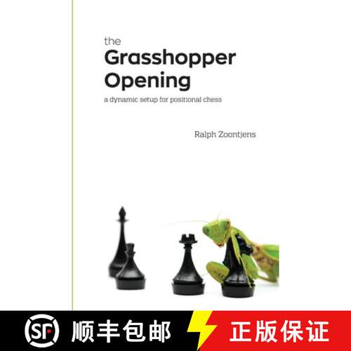 【3-4周达】The Grasshopper Opening: A Dynamic Setup for Positional Chess [9781471621253]