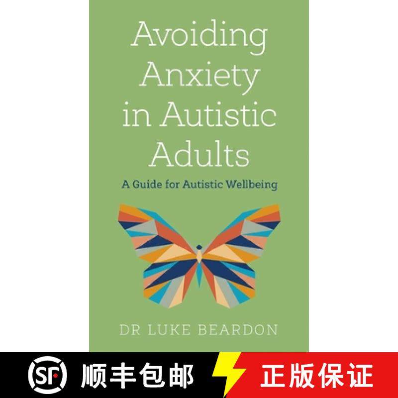 【3-4周达】Avoiding Anxiety in Autistic Adults: A Guide for Autistic Wellbeing [9781529394740]