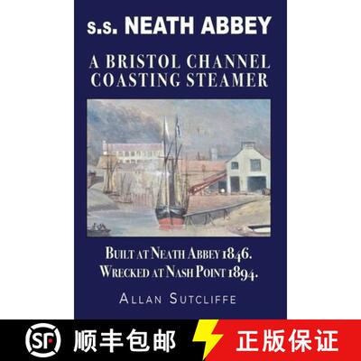 【3-4周达】s.s. NEATH ABBEY: A Bristol Channel Coasting Steamer [9781789634464]