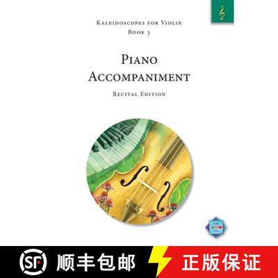 【3-4周达】Kaleidoscopes for Violin, Book 3, Piano Accompaniment: Recital Edition [9781959675105]