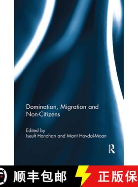 【3-4周达】Domination, Migration and Non-Citizens [9780367739898]