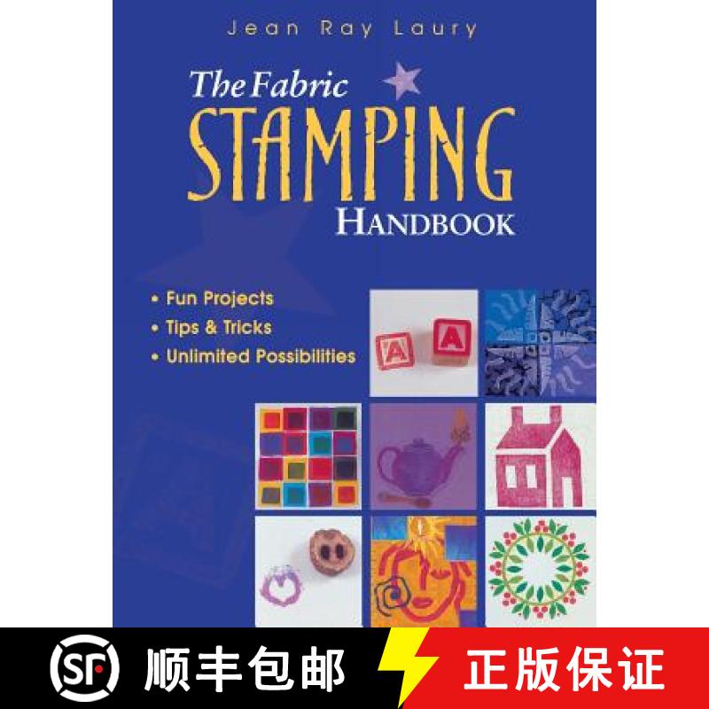 【2-3周达】The Fabric Stamping Handbook: Fun Projects, Tips & Tricks, Unlimited Possibilities [9781571201300]