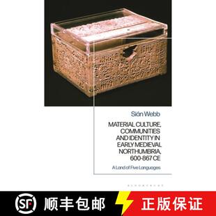【3-4周达】Material Culture, Communities and Identity in Early Medieval Northumbria, 600-867 CE: A La... [9781350516007]