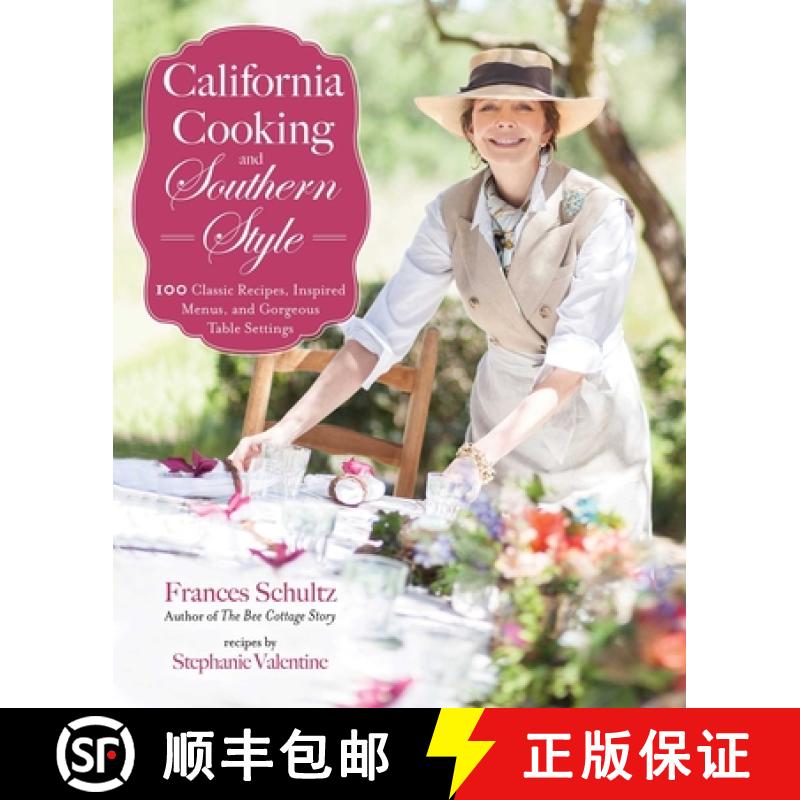 【3-4周达】California Cooking and Southern Style: 100 Great Recipes, Inspired Menus, and Gorgeous Tab... [9781510740495]
