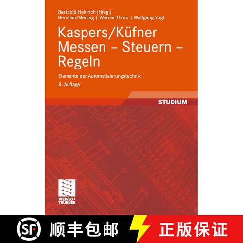 【3-4周达】Kaspers/Küfner Messen -- Steuern -- Regeln: Elemente Der Automatisierungstechnik (8., üb... [9783834800060]
