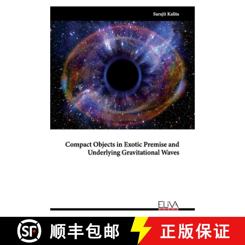 【3-4周达】Compact Objects in Exotic Premise and Underlying Gravitational Waves [9789994985135]