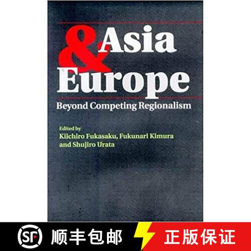 【3-4周达】精装 Asia and Europe: Beyond Competing Regionalism [9781898723998]