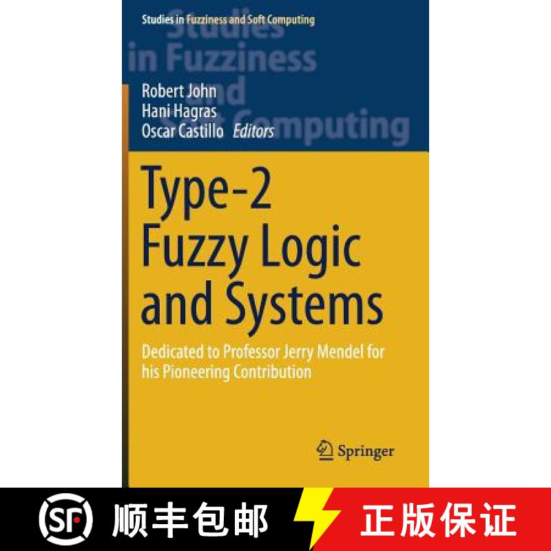 【3-4周达】Type-2 Fuzzy Logic and Systems : Dedicated to Professor Jerry Mendel for his Pioneering Co... [9783319728919]