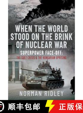 【3-4周达】When the World Stood on the Brink of Nuclear War: Superpower Face-Off: The Suez Crisis and... [9781036130237]