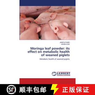 【3-4周达】Moringa leaf powder: its effect on metabolic health of weaned piglets [9786208416713]