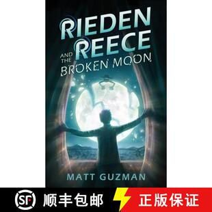 【3-4周达】Rieden Reece and the Broken Moon: Mystery, Adventure and a Thirteen-Year-Old Hero's Journe... [9798986509815]
