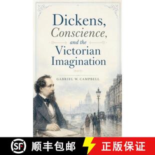 【3-4周达】Dickens, Conscience, and the Victorian Imagination [9798235790735]