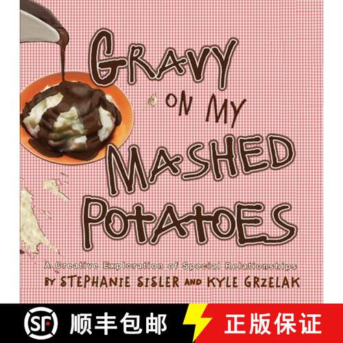 【3-4周达】Gravy On My Mashed Potatoes: A Creative Exploration of Special Relationships [9781614931232]