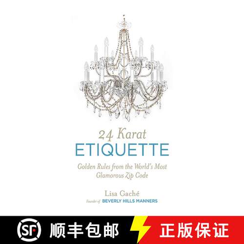【3-4周达】精装 24 Karat Etiquette: Golden Rules from the World's Most Glamorous Zip C [9781626361690]