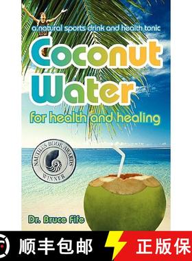 【3-4周达】Coconut Water for Health & Healing: A Natural Sports Drink & Health Tonic [9780941599665]