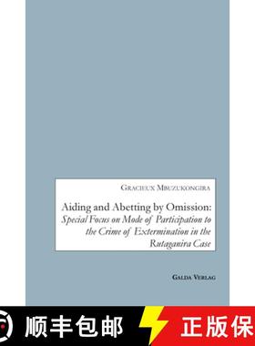 【3-4周达】Aiding and Abetting by Omission: Special Focus on Mode of Participation to the Crime of Ex... [9783962030988]